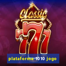 plataforma 1010 jogo